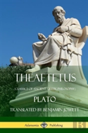 Theaetetus (Classics Of Ancient Greek Philosophy)