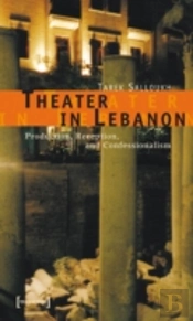 Theater In Lebanon Â€“ Production, Reception And Confessionalism