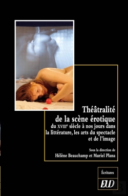 Bertrand.pt - Theatralite De La Scène Érotique Du Xviiie Siècle À Nos Jours