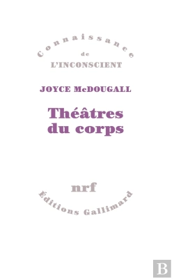 Bertrand.pt - Théâtralité Du Corps ; Le Psychosoma En Psychanalyse