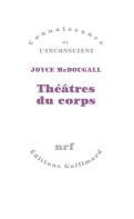Théâtralité Du Corps ; Le Psychosoma En Psychanalyse
