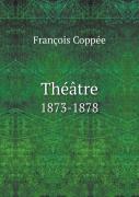 Theatre 1873-1878