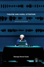 Theatre And Aural Attention