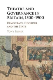 Theatre And Governance In Britain, 1500â€“1900