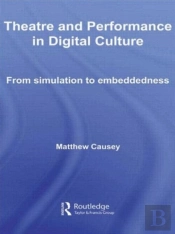 Theatre And Performance In Digital Culture