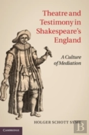 Theatre And Testimony In Shakespeare'S England