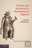 Theatre And Testimony In Shakespeare'S England