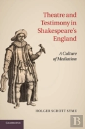 Theatre And Testimony In Shakespeare'S England