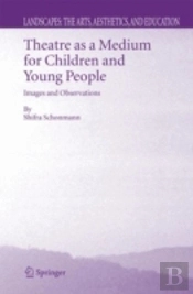 Theatre As A Medium For Children And Young People: Images And Observations