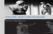 Theatre, Body And Pleasure