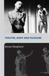 Theatre, Body And Pleasure