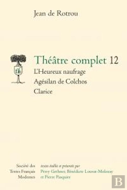 Bertrand.pt - Theatre Complet. 12 - L'Heureux Naufrage - Agesilan De Colchos - Clarice