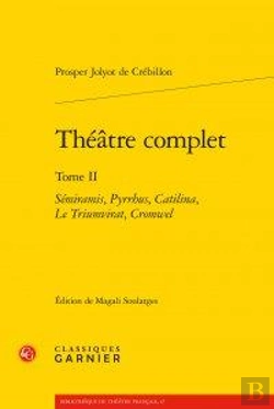 Bertrand.pt - Théâtre Complet T.2 ; Sémiramis, Pyrrhus, Catilina, Le Triumvirat, Cromwel