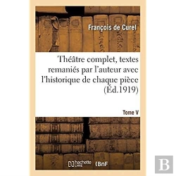 Bertrand.pt - Theatre Complet, Textes Remanies Par L'Auteur Avec L'Historique De Chaque Piece. Tome V