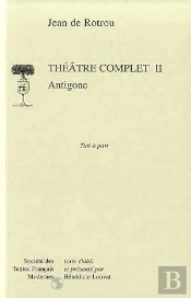 Théâtre Complet Tome 2 ; Antigone