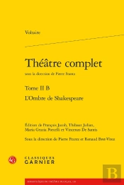 Théâtre Complet Tome 2 B : L'Ombre De Shakespeare