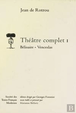 Bertrand.pt - Theatre Complet - Tome I: Belisaire, Venceslas