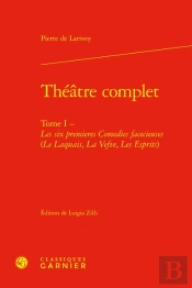 Theatre Complet - Tome I - Les Six Premieres Comedies Facecieuses (Le Laquais, L - Tome I - Les Six