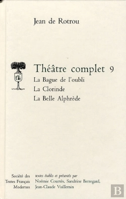 Bertrand.pt - Theatre Complet - Tome Ix: La Bague De L'Oubli, La Clorinde, La Belle Alphedre