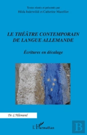 Théâtre Contemporain De Langue Allemande ; Écritures En Décalage