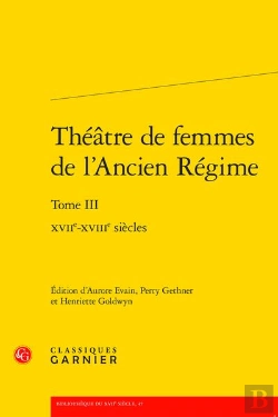 Bertrand.pt - Théâtre De Femmes De L'Ancien Régime Tome 3 : Xviie-Xviiie Siècles