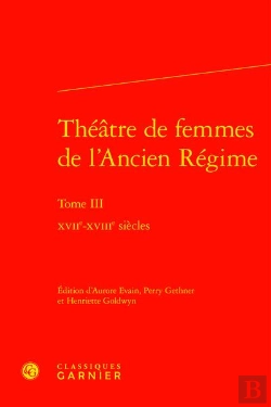 Bertrand.pt - Théâtre De Femmes De L'Ancien Régime Tome 3 : Xviie-Xviiie Siècles
