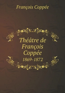 Bertrand.pt - Theatre De Francois Coppee 1869-1872