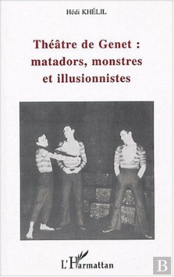 Bertrand.pt - Theatre De Genet : Matadors, Monstres Et Illusionnistes