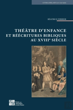 Bertrand.pt - Théâtre D'Enfance Et Réécritures Bibliques Au Xviiie Siècle