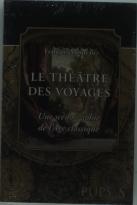 Théatre Des Voyages. Une Scenographie De L'Âge Classique