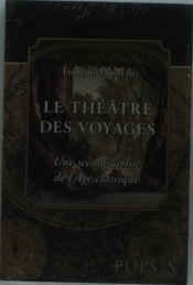 Théatre Des Voyages. Une Scenographie De L'Âge Classique