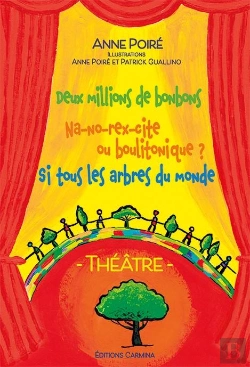 Bertrand.pt - Theatre : Deux Millions De Bonbons - Na-No-Rex-Cite Ou Boulitonique ? Si Tous Les Arbres Du Monde