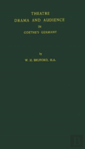 Theatre, Drama, And Audience In Goethe'S Germany