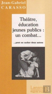 Theatre, Education Jeunes Publics : Un Combat