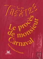 Theatre En Scene; Le Procès De Monsieur Carnaval