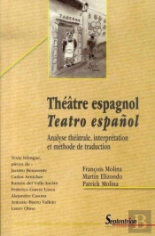 Théâtre Espagnol / Teatro Espanol ; Analyse Théâtrale, Interprétation Et Méthode De Traduction