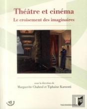 Théâtre Et Cinéma ; Le Croisement Des Imaginaires