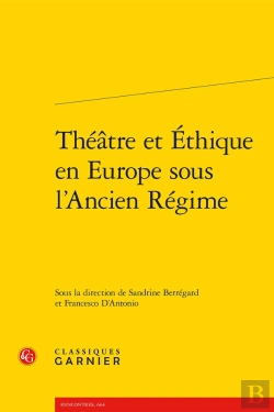 Bertrand.pt - Théâtre Et Éthique En Europe Sous L'Ancien Régime