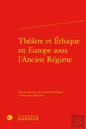 Théâtre Et Éthique En Europe Sous L'Ancien Régime