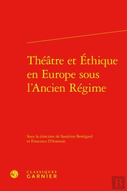 Bertrand.pt - Théâtre Et Éthique En Europe Sous L'Ancien Régime