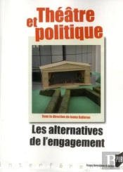 Théâtre Et Politique ; Les Alternatives De L'Engagement