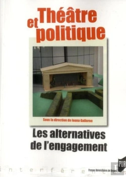 Bertrand.pt - Théâtre Et Politique ; Les Alternatives De L'Engagement