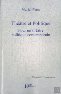 Bertrand.pt - Théâtre Et Politique ; Pour Un Théâtre Politique Contemporain