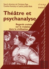 Théâtre Et Psychanalyse ; Regards Croisés Sur Le Malaise Dans La Civilisation