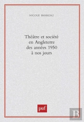 Théâtre Et Société En Angleterre Des Années 1950 À Nos Jours