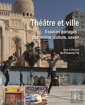Théâtre Et Ville ; Espaces Partagés : Patrimoine, Culture, Savoir
