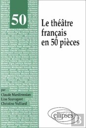 Théâtre Français En 50 Pièces (Le)