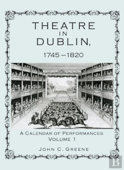 Bertrand.pt - Theatre In Dublin, 1745â€“1820