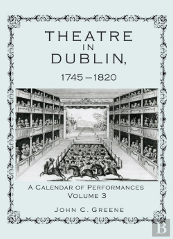 Bertrand.pt - Theatre In Dublin, 1745â€“1820