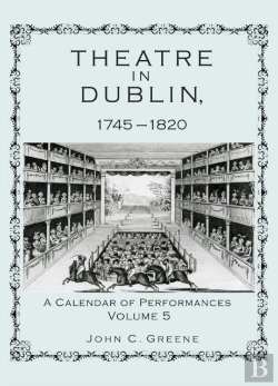 Bertrand.pt - Theatre In Dublin, 1745â€“1820